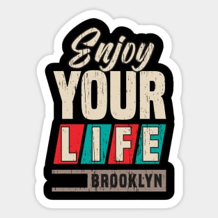 Enjoy your Life new york brooklyn culture street retro vintage distressed Sticker